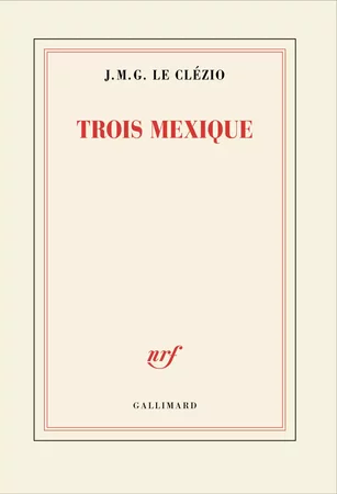Le Mexique au cœur, avec Jean-Marie Gustave Le Clézio (…)