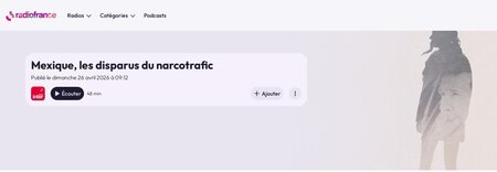 Mexique, les disparus du narcotrafic (sur France Inter)