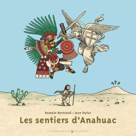 Les Sentiers d'Anahuac par Romain Bertrand et Jean (…)