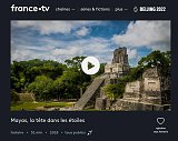 Mayas, la tête dans les étoiles (sur France 5)