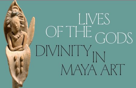 Exposition "Lives of the Gods : Divinity in Maya (...)
